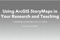 Using ArcGIS StoryMaps In Your Research And Teaching