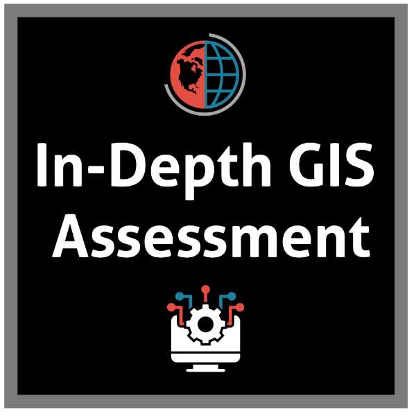 In-Depth GIS Assessment